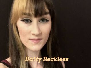 Batty_Reckless