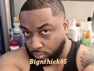 Bignthick85