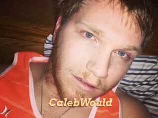 CalebWould