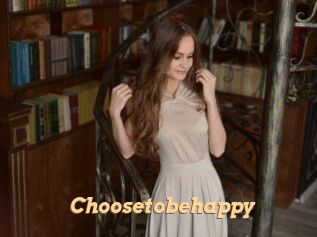 Choosetobehappy