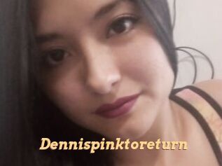 Dennispinktoreturn