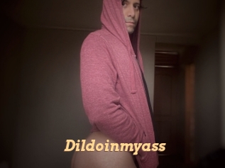 Dildoinmyass