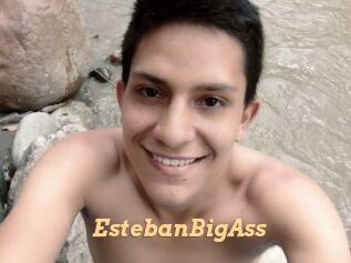 EstebanBigAss
