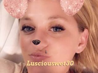 Lusciouswet30