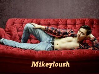 Mikeyloush