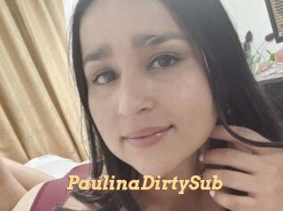 PaulinaDirtySub