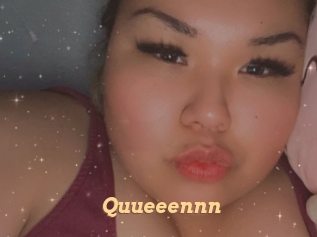Quueeennn