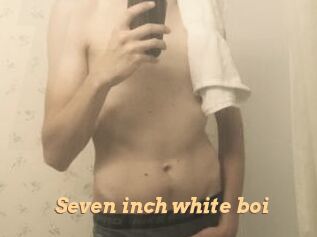 Seven_inch_white_boi