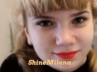 ShineMilana