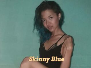 Skinny_Blue