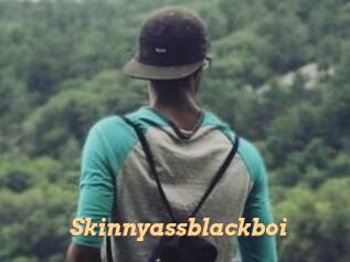 Skinnyassblackboi