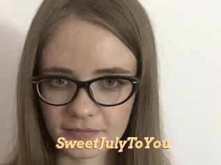 SweetJulyToYou