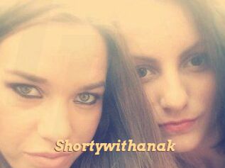 Shortywithanak