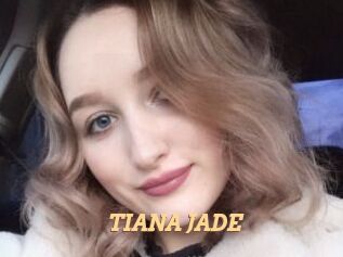 TIANA_JADE