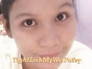 TightLickMyWetPuSsy