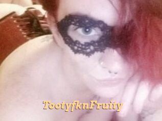 TootyfknFruity