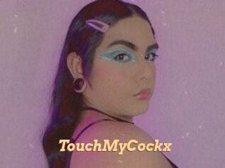 TouchMyCockx
