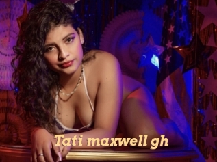 Tati_maxwell_gh