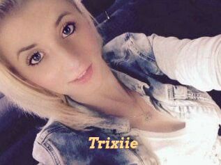 Trixiie