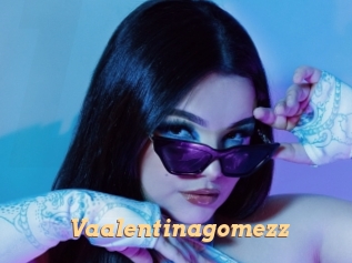 Vaalentinagomezz