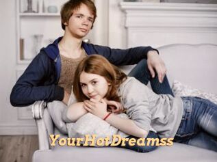 YourHotDreamss