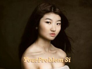 YourProblem_Si